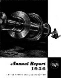 Fifty-fifth Annual Report of the United States Steel Corporation for the Fiscal Year ended December 31, 1956