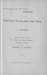 The old year and the new : A sermon preached December 31, 1893, at 