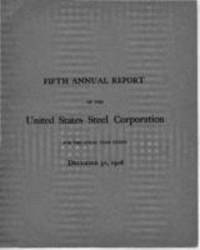 Fifth Annual Report of the United States Steel Corporation for the Fiscal Year ended December 31, 1906