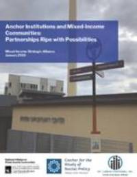 Anchor Institutions and Mixed-Income Communities: Partnerships Ripe with Possibilities