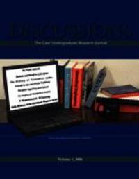 Discussions: The Case Undergraduate Research Journal Vol. 1 Fall 2006