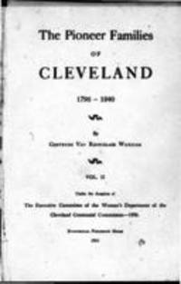 The pioneer families of Cleveland, 1796-1840 vol. 2