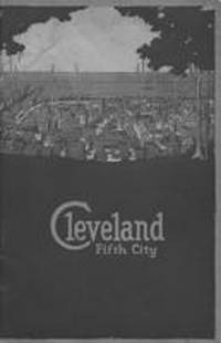 Cleveland on beautiful Lake Erie: a descriptive book, exemplifying Cleveland, the city of progress, beauty, industrial activity, and achievement