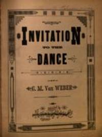 Invitation to the dance = (Aufforderung zum Tanz), op. 65