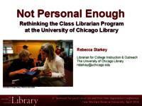 Not Personal Enough: Rethinking the Class Librarian Program at the University of Chicago Library