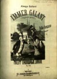 Always gallant! = Immer galant = (Toujours gallant): polka française, op, 156