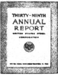 Thirty-Ninth Annual Report of the United States Steel Corporation for the Fiscal Year ended December 31, 1940