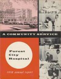 Forest City Hospital : a community service , 1958 annual report