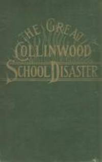 Complete story of the Collinwood School disaster and how such horrors can be prevented | Great Collinwood School disaster